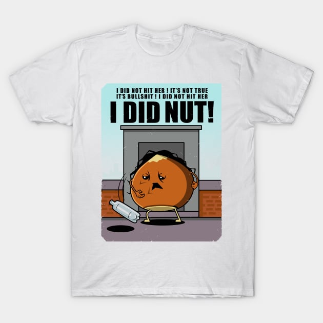 I DID NUT T-Shirt by BER